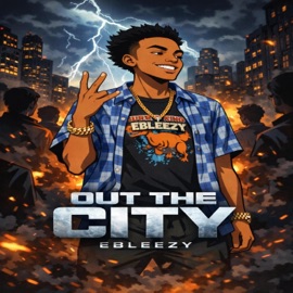 Out The City Ebleezy