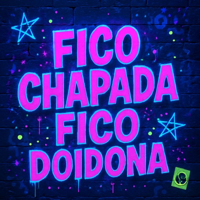 Fico Chapada Fico Doidona - Single
