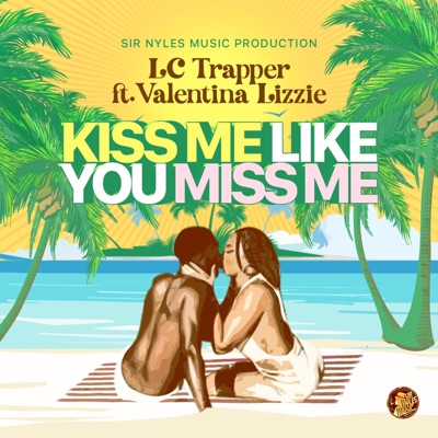 Kiss Me Like You Miss Me (feat. Valentina Lizzie) - Single