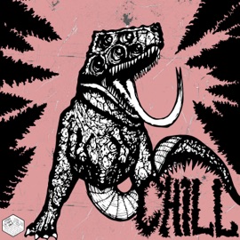 Chill (Full Version) Dino Fett