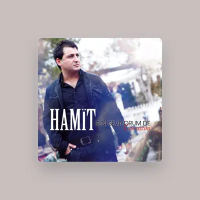Listen to Hamit Tuncel, watch music videos, read bio, see tour dates & more!