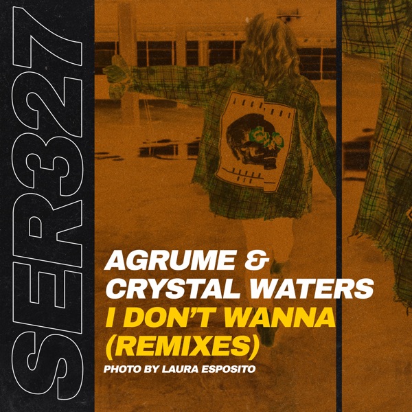 I Don't Wanna (feat. Crystal Waters) [Remixes] - EP