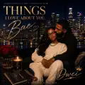 Things I Love About You Bae