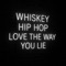 love the way you lie - Whiskey Hip-Hop lyrics