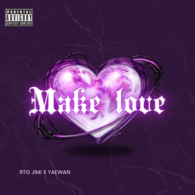 Make Love (feat. RTG Jimi) - Single