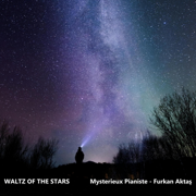 Waltz of the Stars - Mysterieux Pianiste - Furkan Aktaş