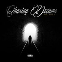 Chasing Dreams - Single - PTL Yolo
