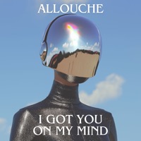 I Got You On My Mind - Single - Allouche