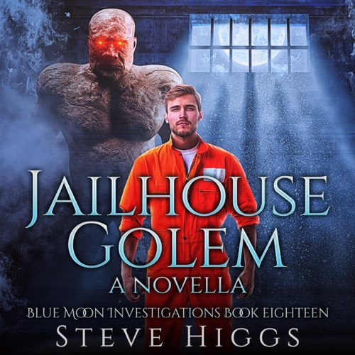 Jailhouse Golem: A Novella: Blue Moon Investigations, Book 18 - A Snarky Paranormal Detective Mystery (Unabridged) cover