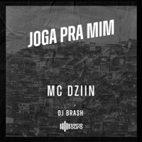 Joga pra Mim - Single - MC Dziin & DJ Brash