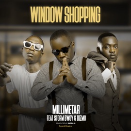 Window Shopping (feat. Storm Bwoy & Dizmo) Millimetar
