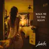 Walk Me To The Room