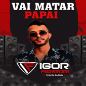 Vai Matar Papai