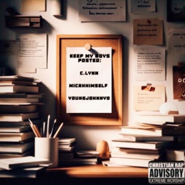 Keep Them Posted (feat. MicahHimself & YoungJohnnyD) C.Lynn