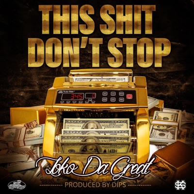This Shit Dont Stop - Single