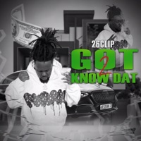 Got 2 Kno Dat - Single - 26Clip