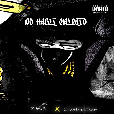 No Habli Maldito (feat. La Burbuja Tóxica & Flemi) - Single
