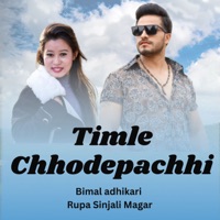 Timile Chhodepachhi - Single - Bimal Adhikari & Rupa Sinjali Magar