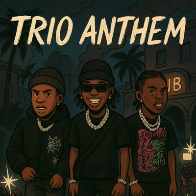 Trio Anthem (feat. Luulvonn and AYI) - Single