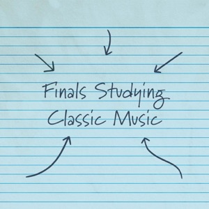 Finals Studying Classical Music