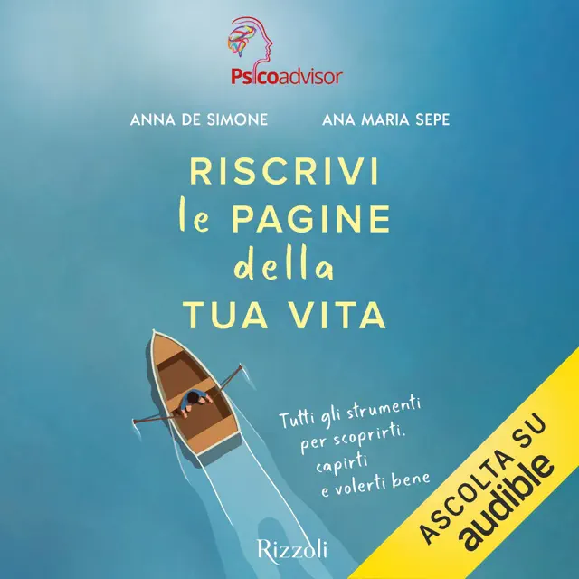 Riscrivi le pagine della tua vita: Tutti gli strumenti per scoprirti, capirti e volerti bene