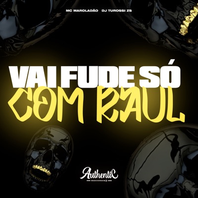 Vai Fude Só Com Raul - Single