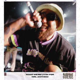 What We're Livin' For (NRL Anthem) COTERIE