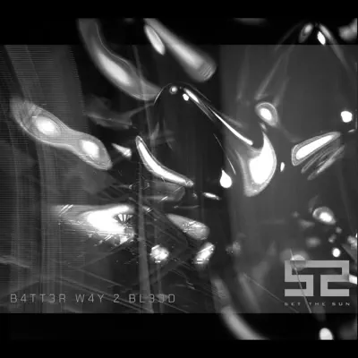 B4tt3r W4y 2 Bl33d - Set the Sun: Song Lyrics, Music Videos