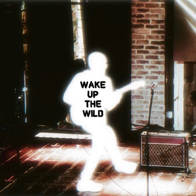 WAKE UP THE WILD - Single