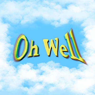 Oh Well - Single