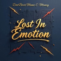 Lost In Emotion - Single - DatBossMane C-Money