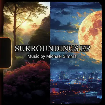 Michael Simms의 Surroundings EP - EP을(를) 감상해 보세요.