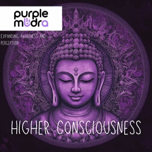 Higher Consciousness: Expanding Awareness and Perception