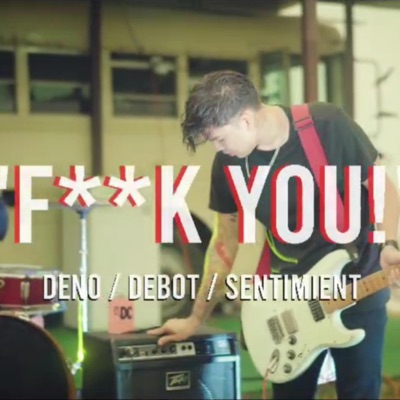 FUCK YOU (feat. Deno cordero & Nick Vargas*Sentimient) - Single