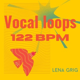 Vocal Loop FX 3 -122 BPM/ Ebmaj/Ebmin (Vocal Loop) Lena Grig