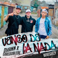 Vengo De La Nada - Single - Dvann, Erredoblebe & beat.geezy