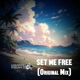 Set Me Free Nick E