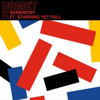Somebody - Single - STARVING YET FULL & Urmet K