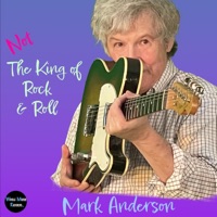 Not the King of Rock & Roll (feat. E J Ouellette, Steve Baker & EJO Wrecking Crew) - Single - Mark Anderson