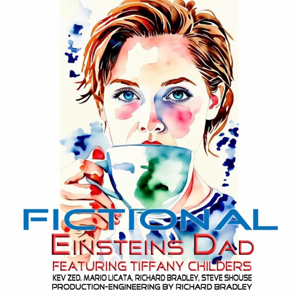Fictional (feat. Tiffany Childers, Richard Bradley, Mario Licata, Kev Zed & Steve Shouse)