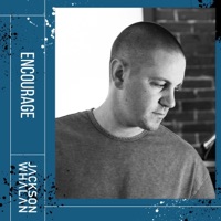 Encourage - Single - Jackson Whalan