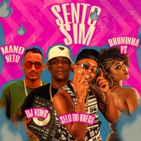 Sento Sim - Single - Selo do Brega, MC BRUNINHA PS, DJ KONG & Mano Neto