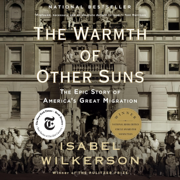 The Warmth of Other Suns: The Epic Story of America's Great Migration (Unabridged)