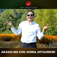 Akasai Ma Chil Hoina - Single - Nawin Khadka, Shreyashi Chemchong, Babina Rai, Resh Bishwokarma & Binod Danuwar