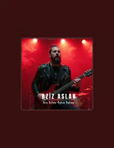 Aziz Aslan을(를) 듣고, 뮤직 비디오를 보고, 약력을 읽고, 투어 일정 등을 확인하세요!