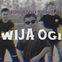 Wija Ogi (feat. Eryck Hesmariyadi) - Single - MarcomaR