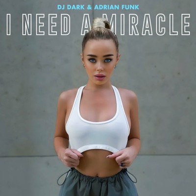 I Need a Miracle - Single