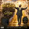 I Got A Reason To Praise Him