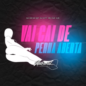 Vai Cai de Perna Aberta