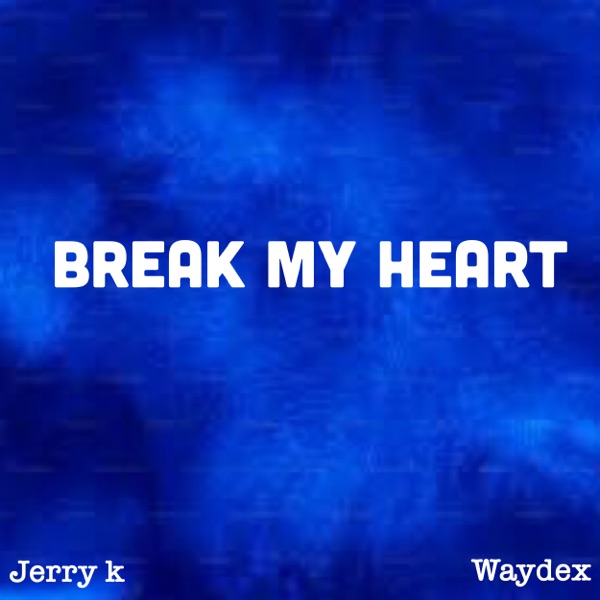 Break My Heart